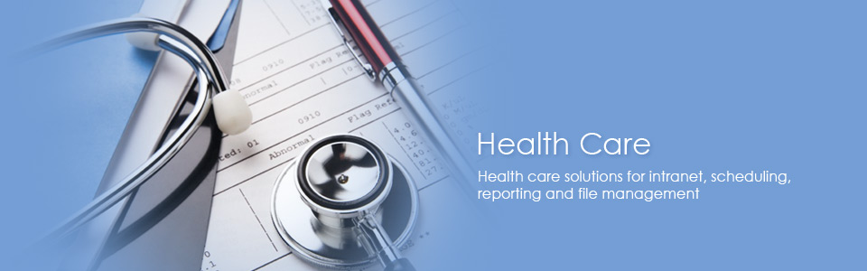 Health Care solutions for intranet scheduling, reporting and file management